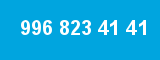 996 823 41 41 996 823 41 41
